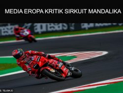 MEDIA EROPA KRITIK SIRKUIT MANDALIKA