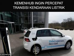 KEMENHUB INGIN PERCEPAT TRANSISI KENDARAAN LISTRIK